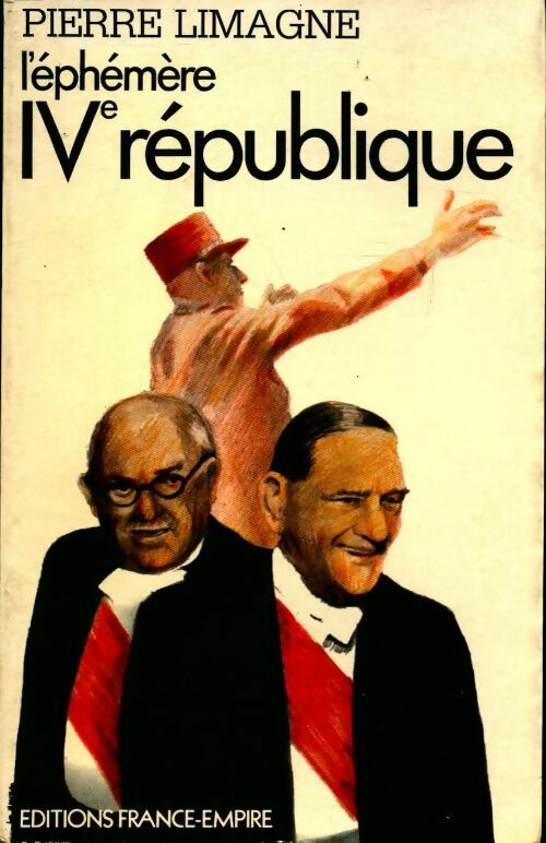 Livrenpoche : L'éphémère IVè république - Pierre Limagne - Livre