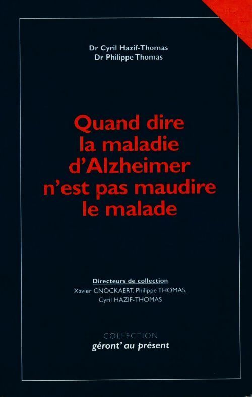 Livrenpoche : Quand dire la maladie d?Alzheimer n'est pas maudire le malade - Cyril Hazif-Thomas - Livre