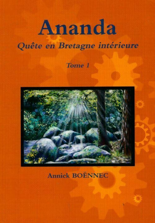 Livrenpoche : Ananda, quête en Bretagne intérieure Tome I - Annick Boënnec - Livre