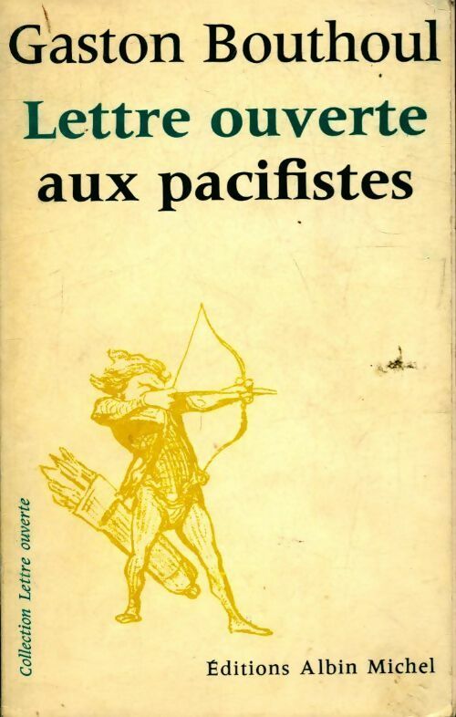 Livrenpoche : Lettre ouverte aux pacifistes - Gaston Bouthoul - Livre