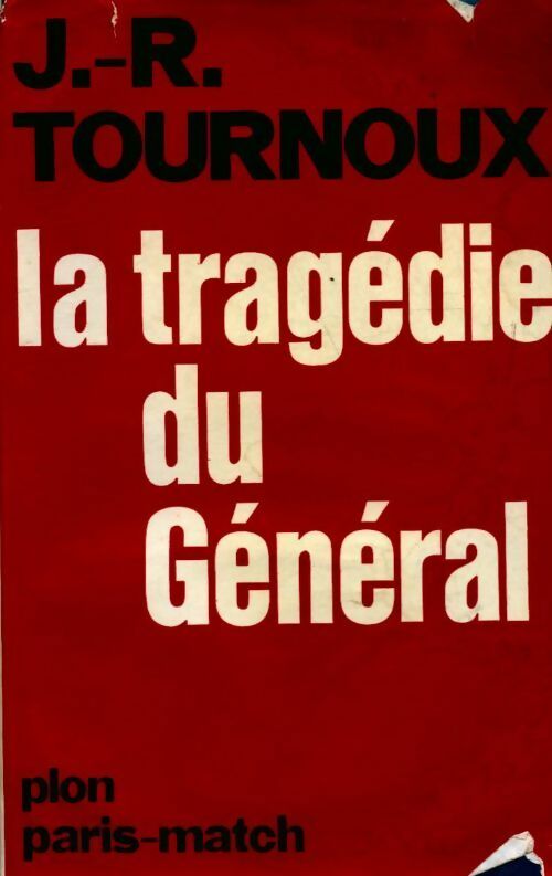 Livrenpoche : La tragédie du général - Jean-Raymond Tournoux - Livre