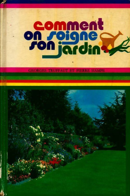 Livrenpoche : Comment on soigne son jardin - Georges Truffaut - Livre
