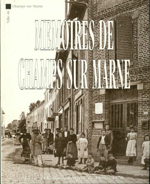 Memoires de Champs sur Marne - Collectif -  Compte d'auteur GF - Livre