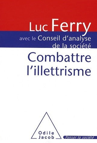 Livrenpoche : Combattre l'illettrisme - Luc Ferry - Livre