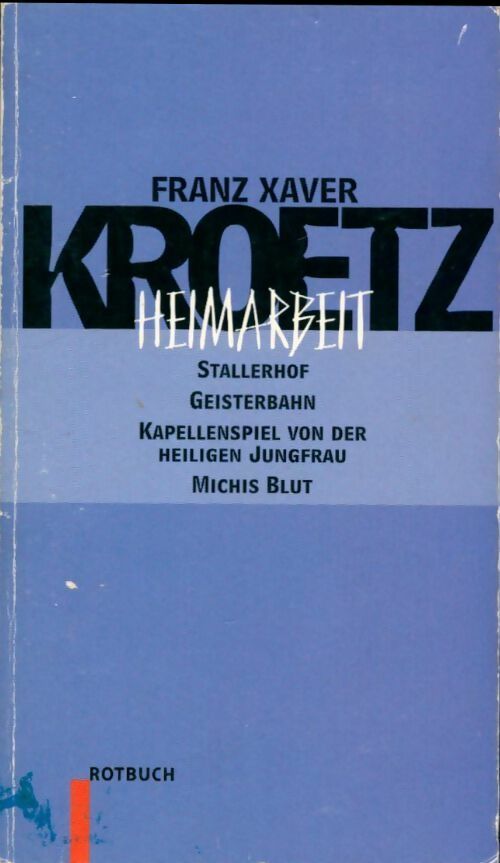 Livrenpoche : Heimarbeit / stallerhof / geisterbahn / kapellenspiel von der heiligen jungfrau / michis blut - Franz Xaver Kroetz - Livre