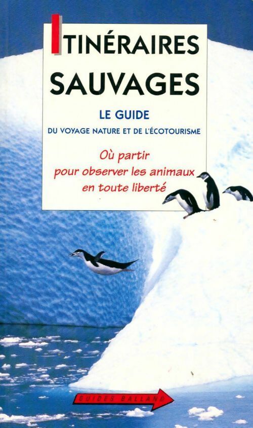 Livrenpoche : Itinéraires sauvages. Le guide du voyage naturel et de l'écotourisme - Christian Weiss - Livre