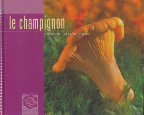 Le champignon, trésor de nos campagnes - Collectif -  Toupargel GF - Livre