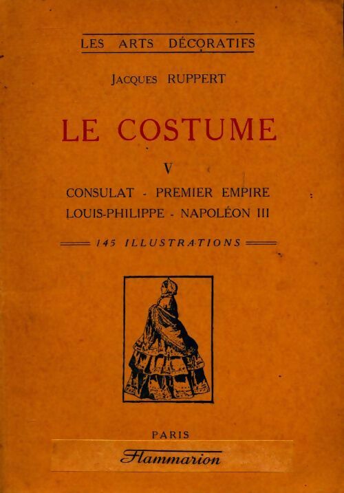 Livrenpoche : Le costume Tome V : consulat / premier empire - Jacques Ruppert - Livre