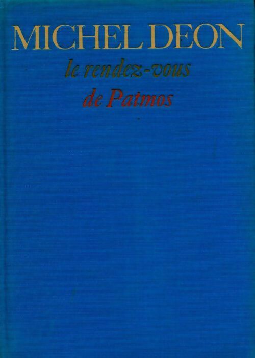 Livrenpoche : Le rendez-vous de Patmos - Michel Déon - Livre