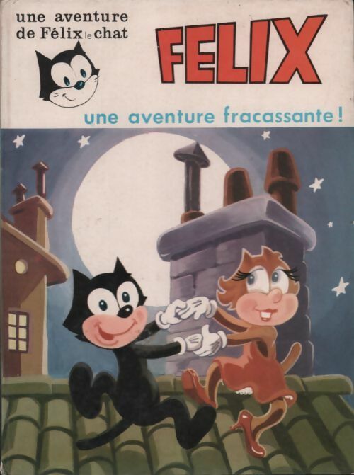 Les aventures de Félix le chat. Une aventure fracassante - Collectif -  MCL GF - Livre
