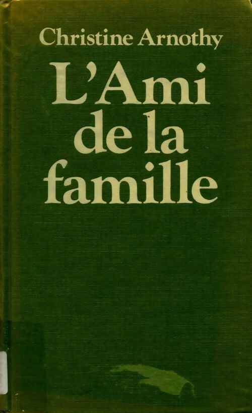 Livrenpoche : L'ami de la famille - Christine Arnothy - Livre