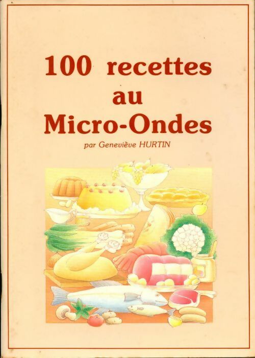 Livrenpoche : 100 cent recettes au micro-ondes - Geneviève Hurtin - Livre