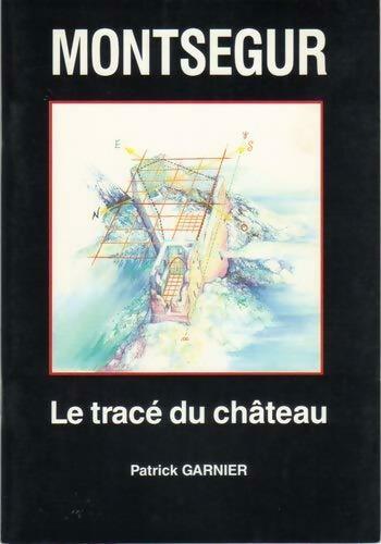 Livrenpoche : Montségur. Le tracé du château - Patrick Garnier - Livre