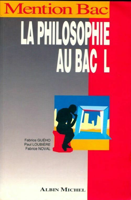 Livrenpoche : La philosophie au bac L - Fabrice Guého, Paul Loubière, Fabrice Noval - Livre