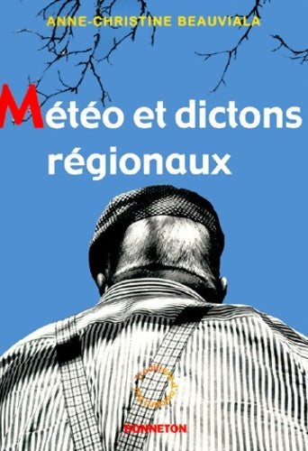 Livrenpoche : Météo et dictons régionaux - A. -C Beauviala - Livre