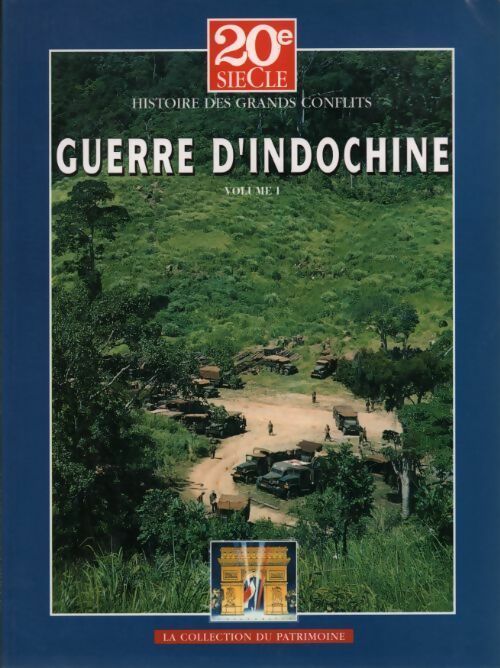 Guerre d'Indochine Tome I - Collectif -  Histoire des grands conflits - Livre