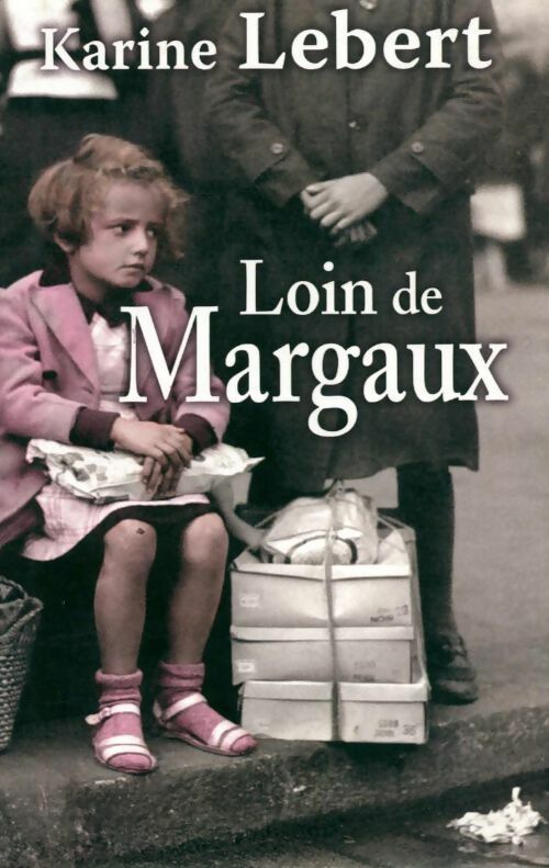 Livrenpoche : Loin de Margaux - Karine Lebert - Livre