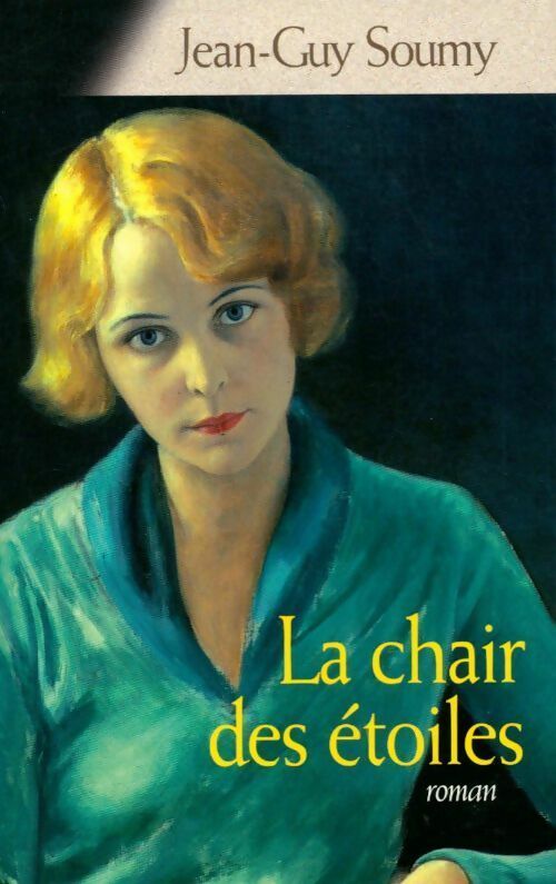 Livrenpoche : La chair des étoiles - Jean-Guy Soumy - Livre