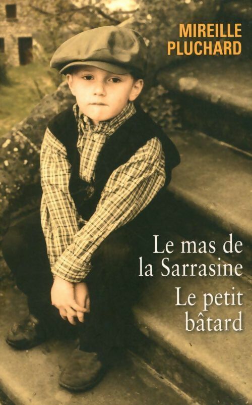 Livrenpoche : Le mas de la sarrasine / Le petit bâtard - Mireille Pluchard - Livre