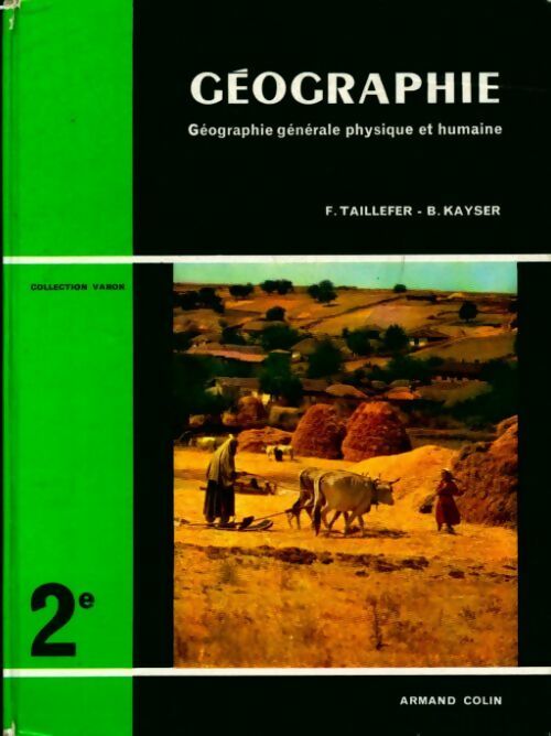 Geographie seconde - Bernard Kayser ; F. Taillefer -  Armand Colin GF - Livre