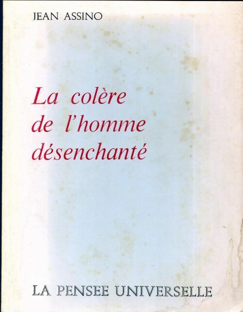 Livrenpoche : La colère de l'homme désenchanté - Jean Assino - Livre