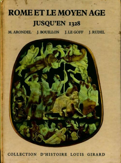 Rome et le moyen age jusqu'en 1328 - Collectif -  Collection d'histoire Louis Girard - Livre