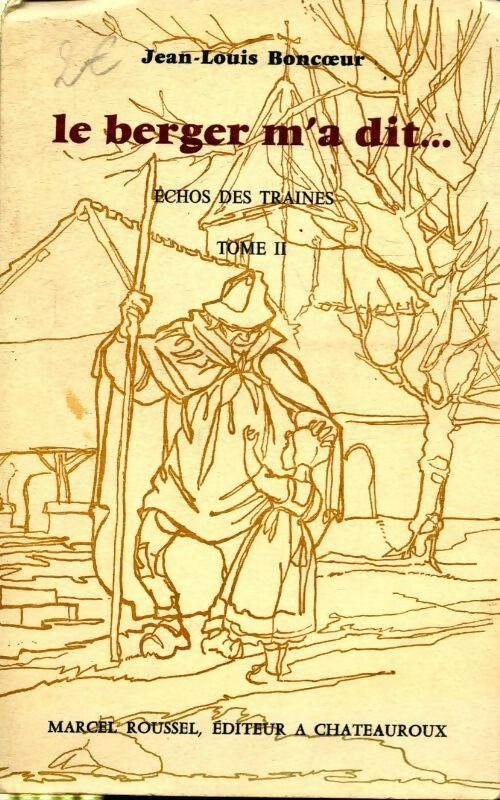 Le berger m'a dit...Tome II : Échos des traines - Jean-Louis Boncoeur - Livre