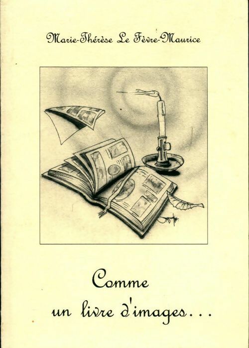 Livrenpoche : Comme un livre d'images - Marie-Thérèse Le Fèvre-Maurice - Livre