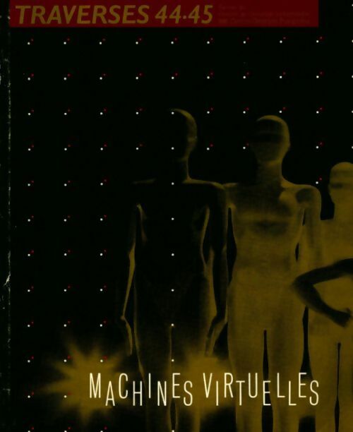 Livrenpoche : Revue traverses n°44-45 : Machines virtuelles - Collectif - Livre
