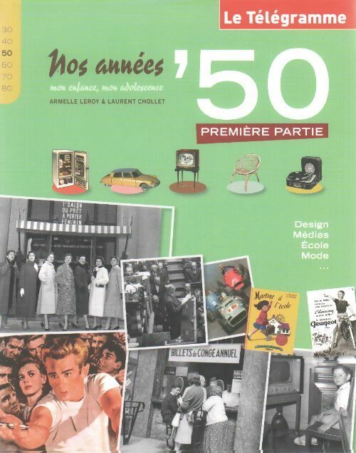 Livrenpoche : Nos années '50 mon enfance, mon adolescence. Première partie - Armelle Leroy - Livre