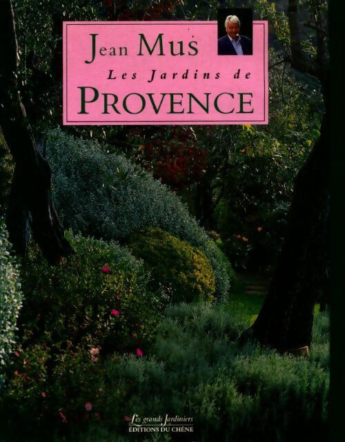 Livrenpoche : Les jardins de Provence - Jean Mus - Livre
