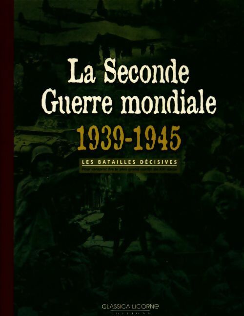 Livrenpoche : La seconde guerre mondiale 1939-1945 - Collectif - Livre
