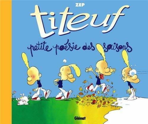 Livrenpoche : Titeuf : Petite poésie des saisons - Zep - Livre