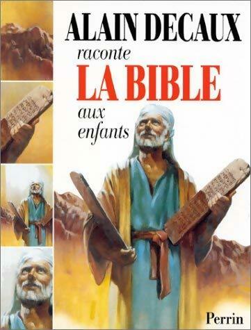 Livrenpoche : Alain Decaux raconte la bible aux enfants : L'ancien testament - Alain Decaux - Livre