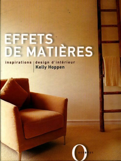 Effets de matières. Inspirations design d'intérieur - Kelly Hoppen - Livre
