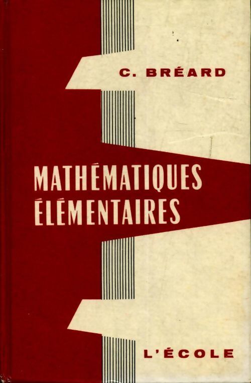 Livrenpoche : Mathématiques élémentaires - Camille Bréard - Livre