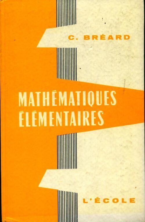 Livrenpoche : Mathématiques élémentaires Tome III - Camille Bréard - Livre