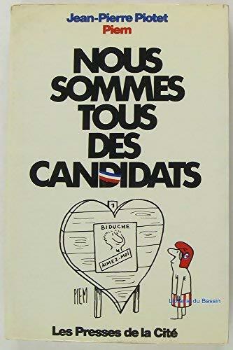 Livrenpoche : Nous sommes tous des candidats - Piem, J.-P. Piotet - Livre