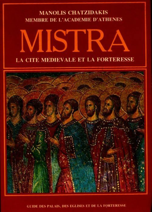 Livrenpoche : Mistra la cité médiévale et la forteresse  - Manolis Chatzidakis - Livre