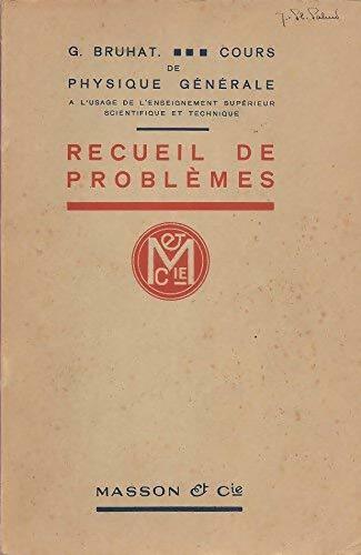 Livrenpoche : Cours de physique générale : Recueil de problèmes - G. Bruhat - Livre