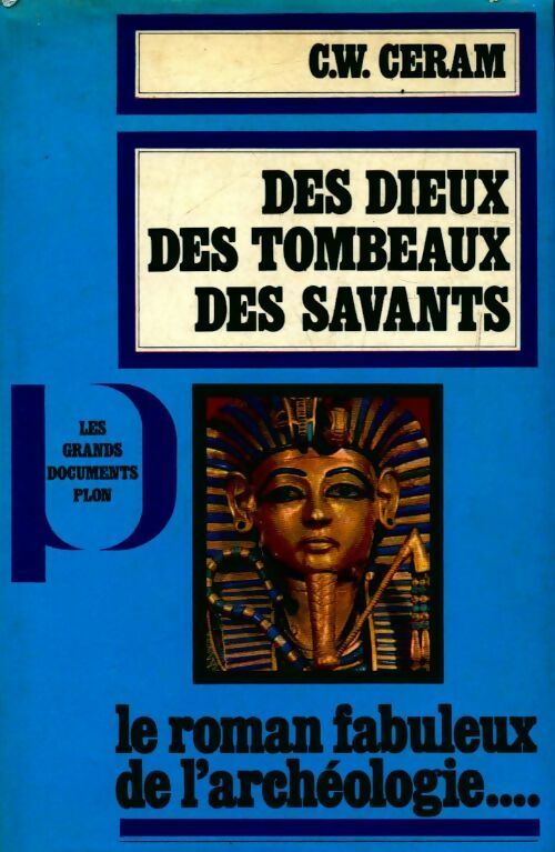 Livrenpoche : Dex dieux, des tombeaux, des savants - C.W. Ceram - Livre
