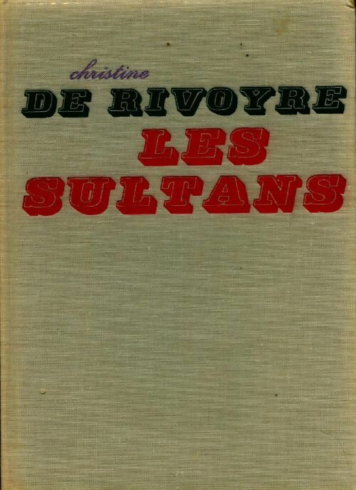 Livrenpoche : Les sultans - Christine De Rivoyre - Livre