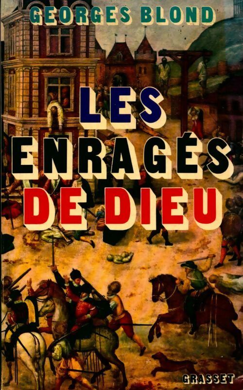 Livrenpoche : Les enragés de Dieu - Georges Blond - Livre