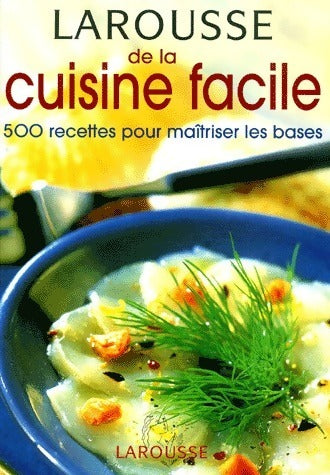 Livrenpoche : Larousse de la cuisine facile - Collectif - Livre