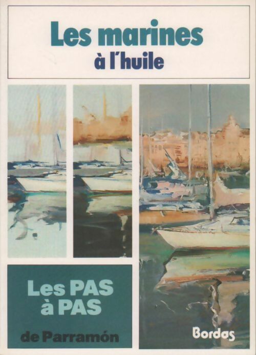 Livrenpoche : Les pas à pas de Parramon Tome IV : Les marines à l'huile -  Parramon - Livre