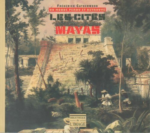 Livrenpoche : Les cités mayas - Catherwood Frederick - Livre