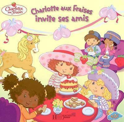 Livrenpoche : Charlotte aux fraises invite ses amis - Monique Stephens - Livre