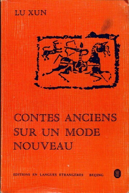 Contes anciens sur un mode nouveau - Lu Xun - Livre
