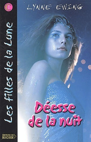 Livrenpoche : Les filles de la lune Tome I : Déesse de la nuit - Lynne Ewing - Livre