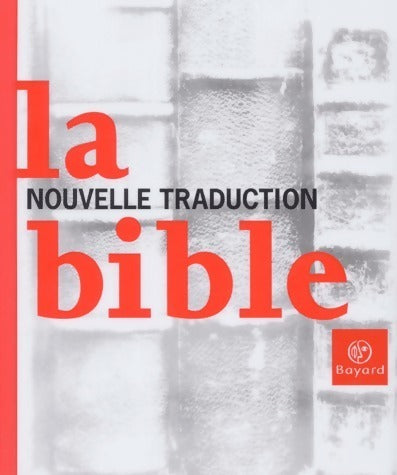 Livrenpoche : La Bible. Nouvelle traduction - Collectif - Livre